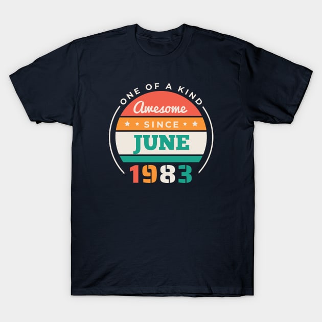 Retro Awesome Since June 1983 Birthday Vintage Bday 1983 T-Shirt by Now Boarding